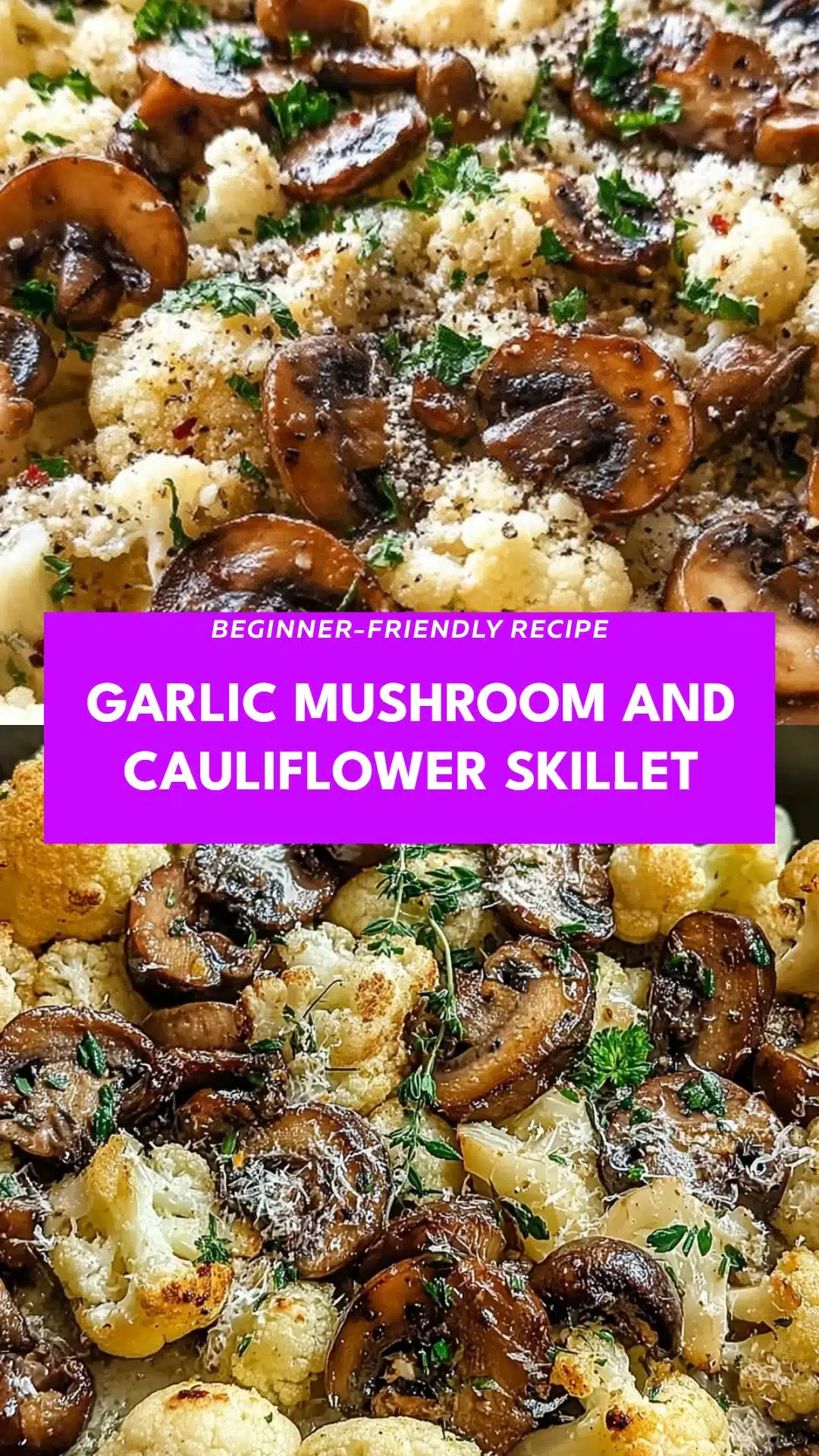 Garlic Mushroom and Cauliflower Skillet