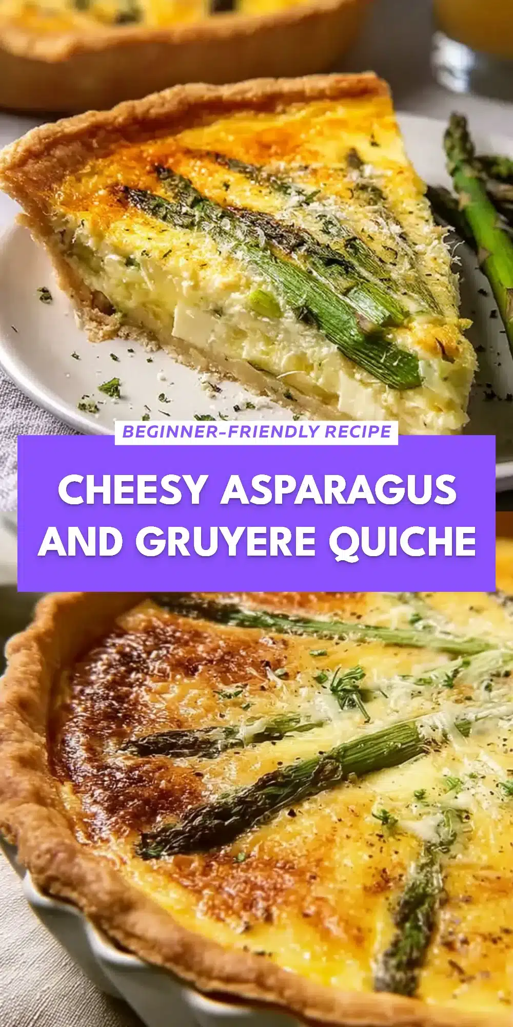Cheesy Asparagus and Gruyere Quiche