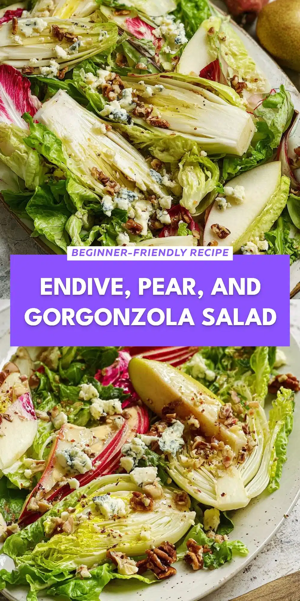 Endive, Pear, and Gorgonzola Salad