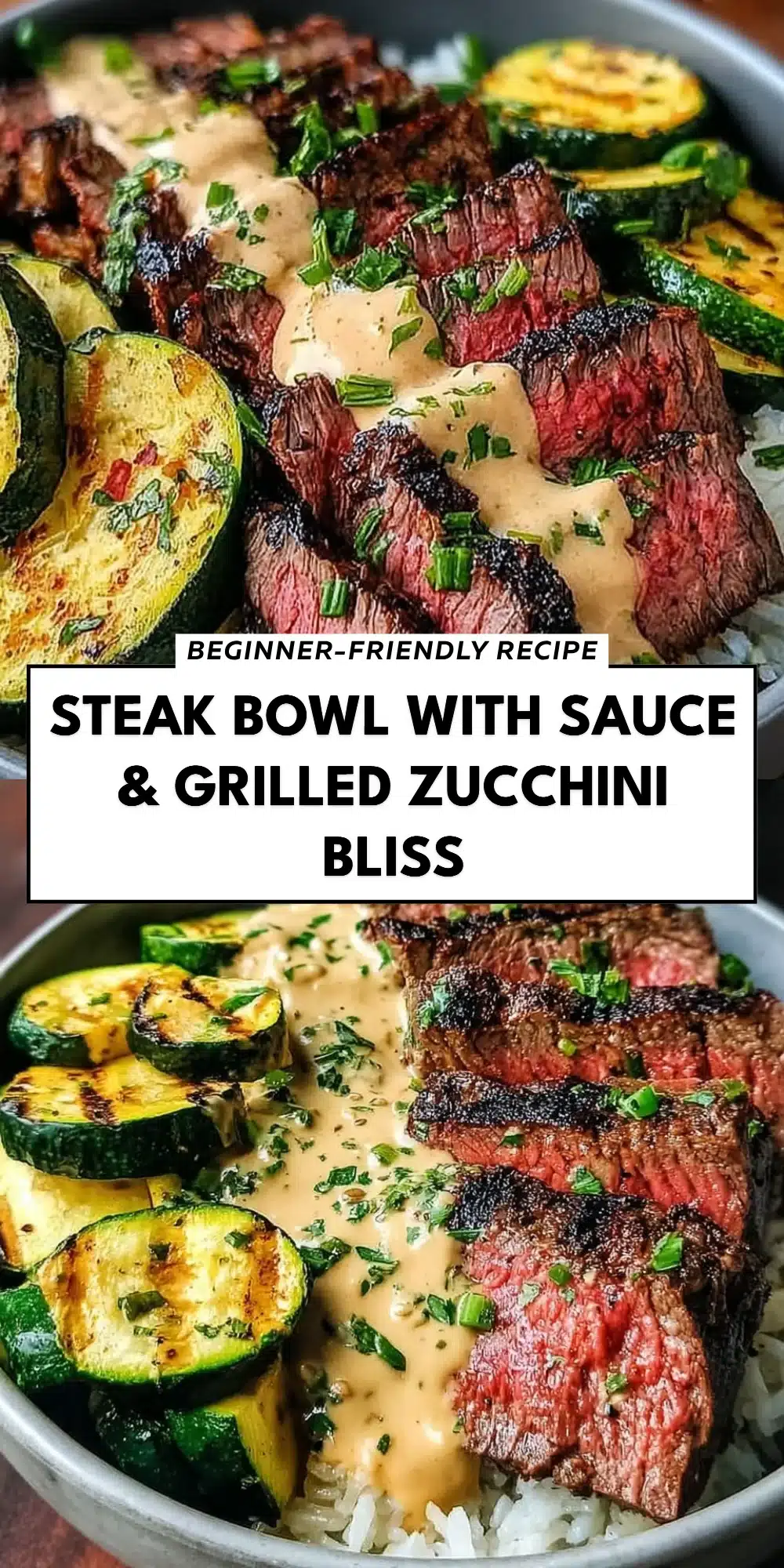 Steak Bowl with Sauce & Grilled Zucchini Bliss