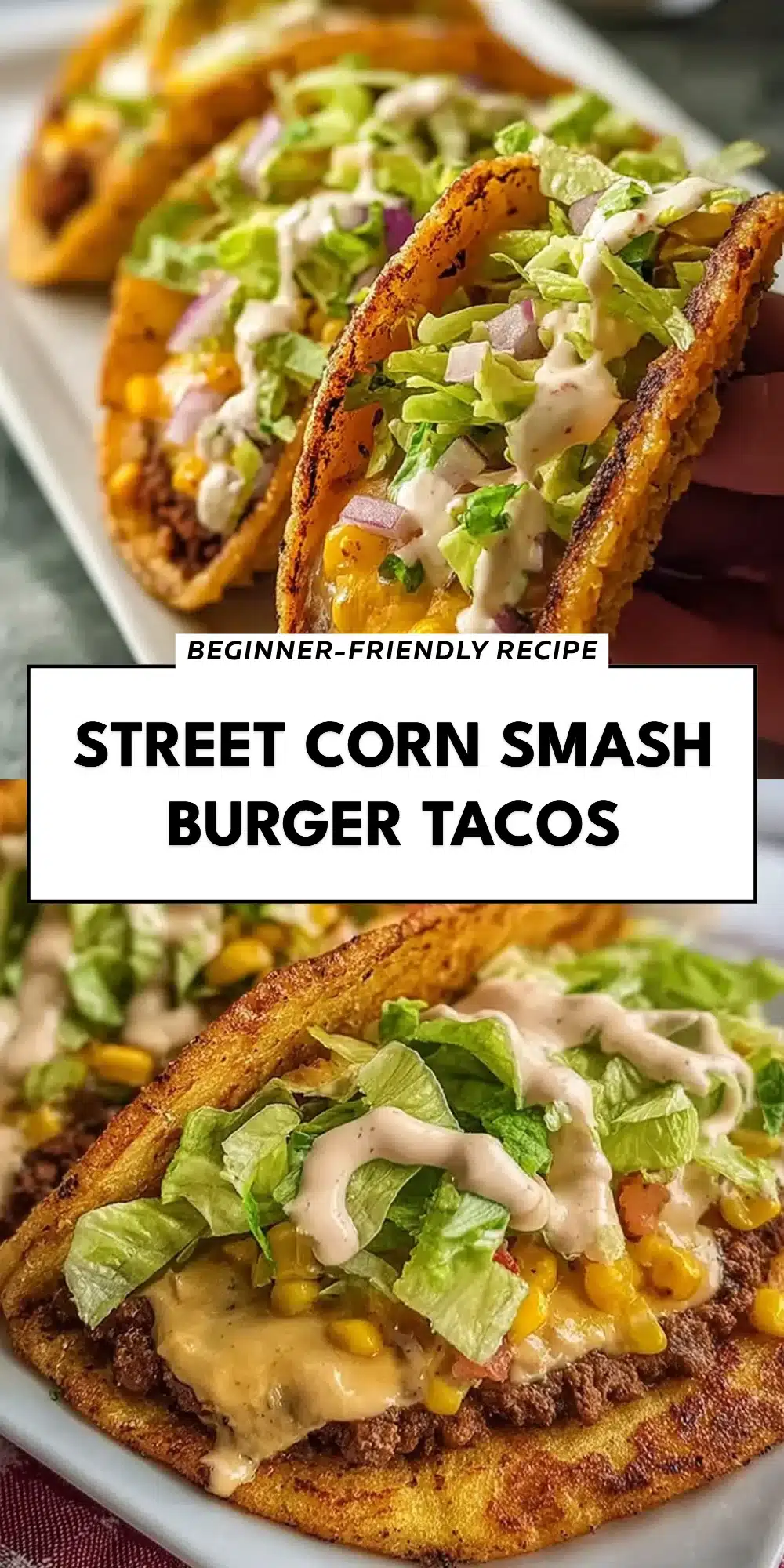 Street Corn Smash Burger Tacos